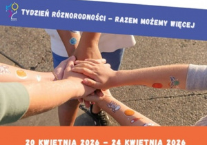 plakat na których są złączone rączki dzieci i napis Siłą edukacji tkwi w relacji. Razem możemy więcej!